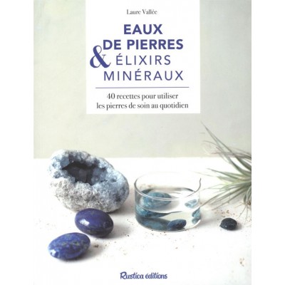 EAUX DE PIERRES & ELIXIRS MINÉRAUX (FRANCAIS)